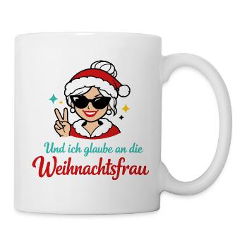 Und ich glaube an die Weihnachtsfrau - Tasse - Weiß - Rechts