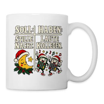 Soll Stille Nacht Haben Laute Kollegen - Tasse - Weiß - Rechts