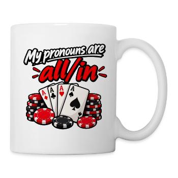 Meine Pronomen All In - Tasse - Weiß - Rechts