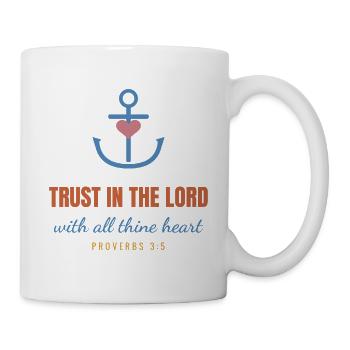 Trust In The Lord – Proverbs 3:5 Christian - Tasse - Weiß - Rechts