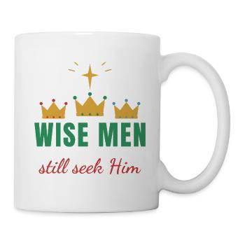 Wise Men Still Seek Him – Christian Xmas - Tasse - Weiß - Rechts
