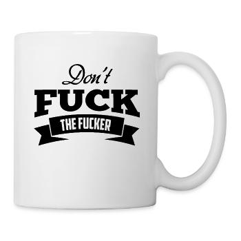 Do not Fuck The Fucker - Mug - white - Right