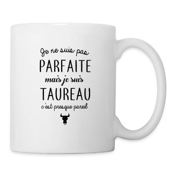 Je ne suis pas parfaite mais je suis taureau - Mug blanc - blanc - Droite