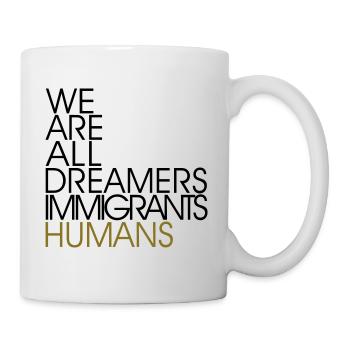 Nous sommes tous des immigrants rêveurs Les humains -Anti le racisme - Mug blanc - blanc - Droite
