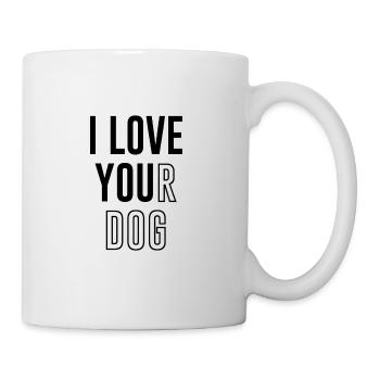 I LOVE YOU - I LOVE YOUR DOG - Tasse - Weiß - Rechts