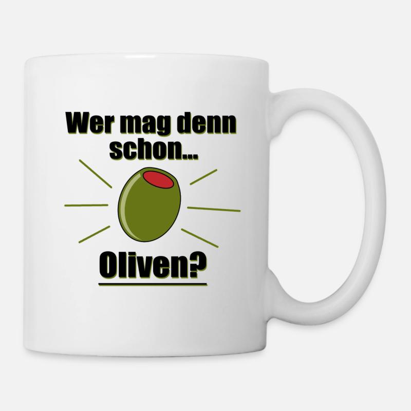Wer mag denn schon Oliven? - Tasse - Weiß