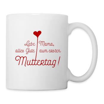 Liebe Mama, alles Gute zum ersten Muttertag - Tasse - Weiß - Rechts