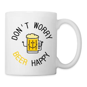 dont worry beer happy - Tasse - Weiß - Rechts