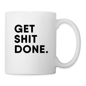 Motivation - get shit done - Mug - white - Right