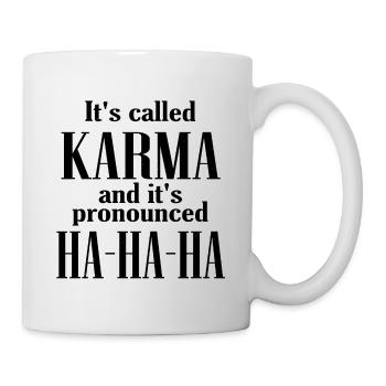 Funny Sarcasm Sarcastic Sayings Karma Saying - Mug - white - Right