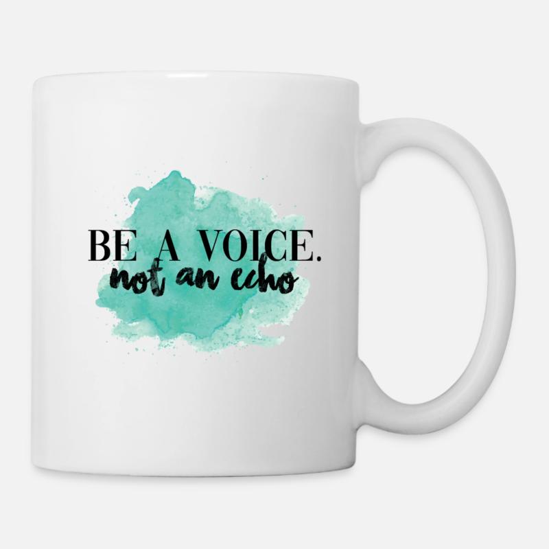 Be A Voice (Quote) - Tasse - Weiß