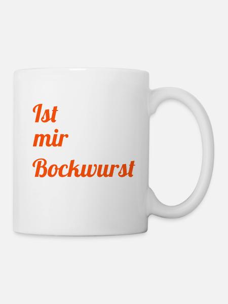 Ist mir Bockwurst - Tasse - Weiß