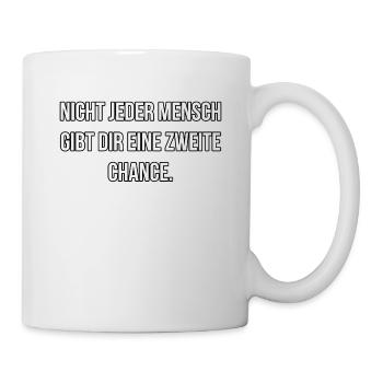Zweite Chance - nachdenklicher Spruch - Tasse - Weiß - Rechts