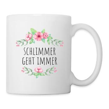 Schlimmer geht immer - Tasse - Weiß - Rechts