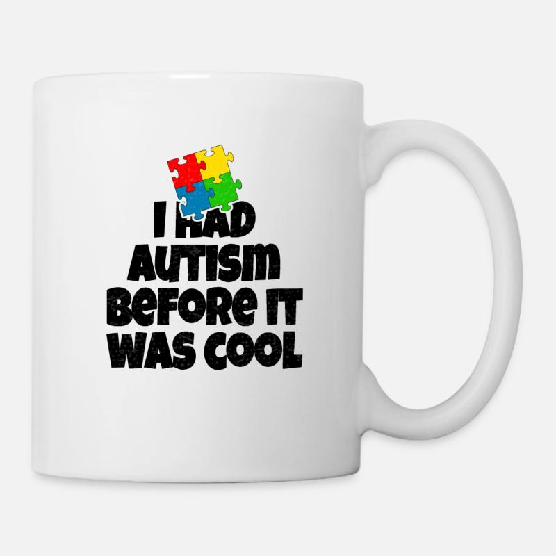 J'ai eu l'autisme avant qu'il ne soit cool - Mug blanc - blanc