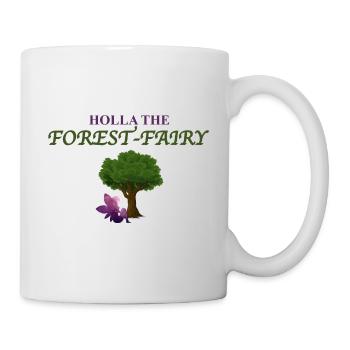 holla the forest fairy - Tasse - Weiß - Rechts