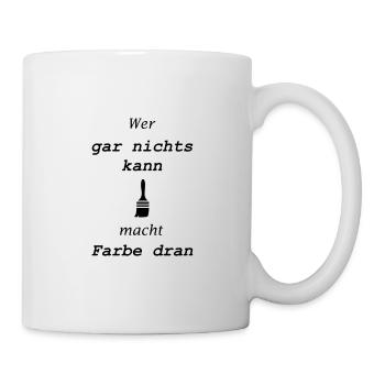 Maler Handwerker Pfusch Motto Bau - Tasse - Weiß - Rechts