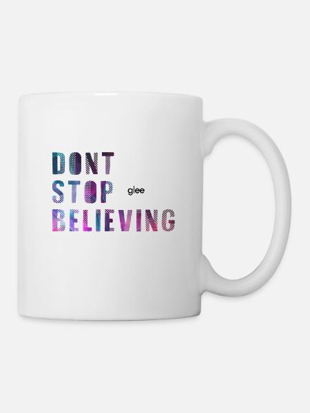 dont stop glee believing /Höre nicht auf zu glaube - Tasse - Weiß