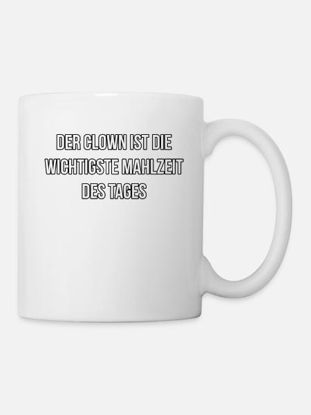 Der Clown ist die wichtigste Mahlzeit des Tages - Tasse - Weiß