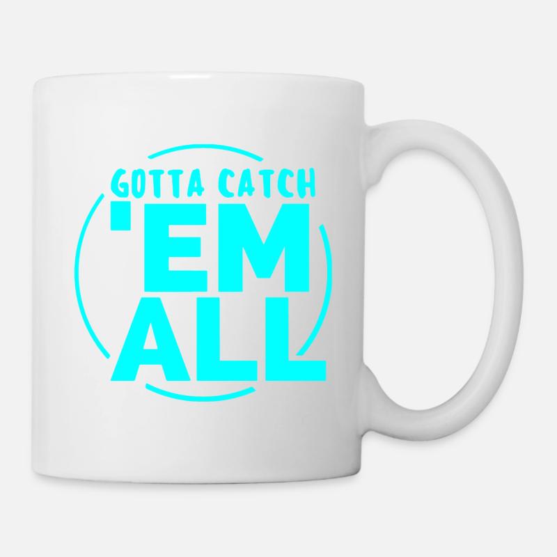 GOTTA CATH 'EM ALL - Mug - white