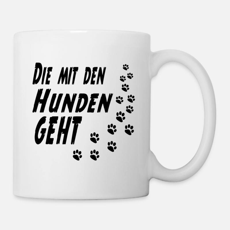 Die mit den Hunden geht - Tasse - Weiß