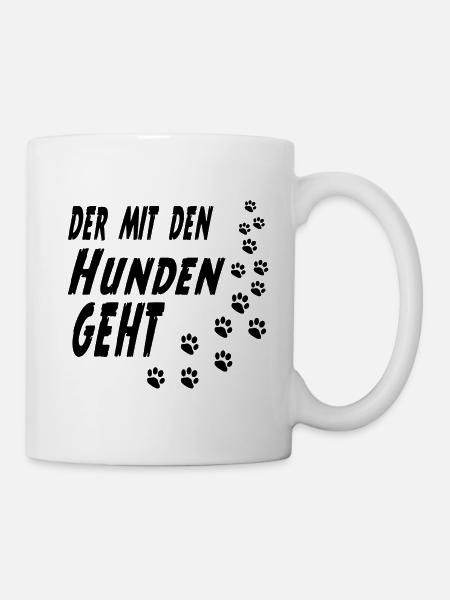 Der mit den Hunden geht - Tasse - Weiß