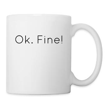Ok fine - Tasse - Weiß - Rechts