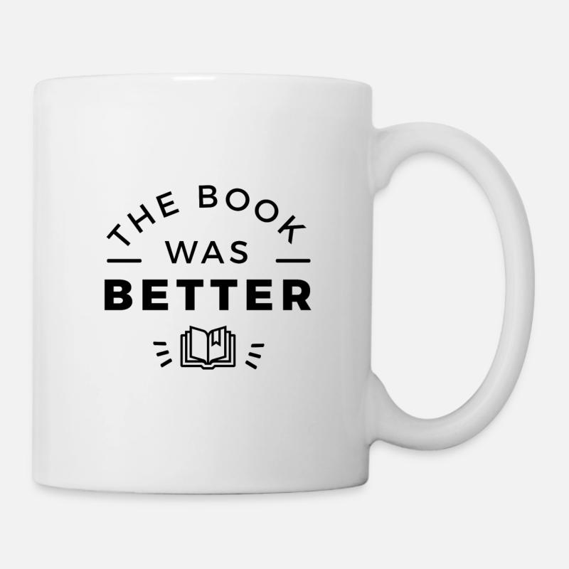 The book was better book lover - Mug - white