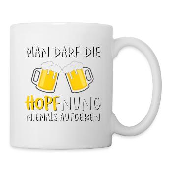 Man darf die Hopfnung niemals aufgeben Biersprüche - Tasse - Weiß - Rechts