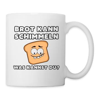 Brot kann schimmeln was kannst du? Bäcker Spruch - Tasse - Weiß - Rechts