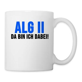 Arbeitslos Shirt Hartz 4 Arbeitslosigkeit Geschenk - Tasse - Weiß - Rechts