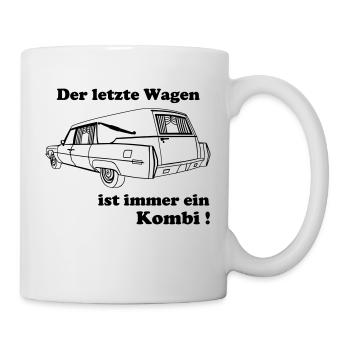 Der letzte Wagen ist immer ein Kombi - Tasse - Weiß - Rechts