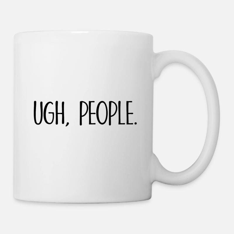 Ugh People Introvert Geschenk - Tasse - Weiß