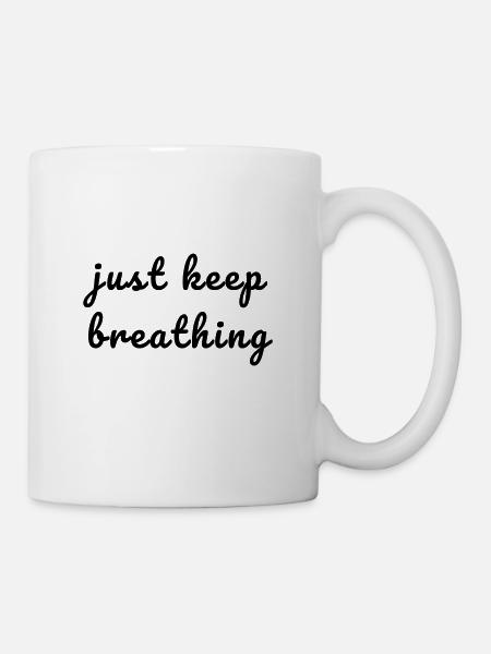 just keep breathing - Tasse - Weiß