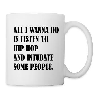 Tout ce que je veux, c’est écouter du hip hop et de l’intubation - Mug blanc - blanc - Droite