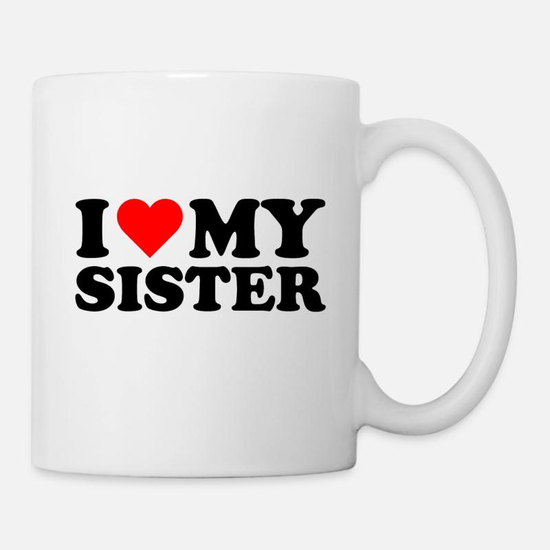 I love my Sister cadeau - Mug blanc - blanc