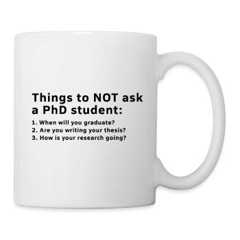 Things to ask for PhD student gift - Mug - white - Right