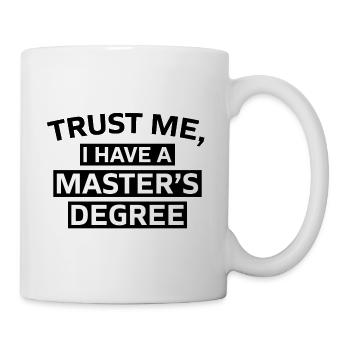 Croyez-moi, j'ai un cadeau de maîtrise en doctorat - Mug blanc - blanc - Droite