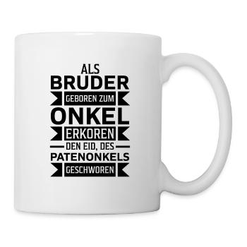 Als bruder geboren zum onkel erkoren Patenonkel - Tasse - Weiß - Rechts