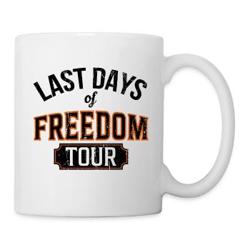 Last Days of Freedom Tour Gift - Mug - white - Right