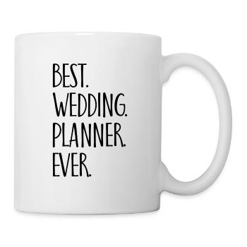 Best Wedding Planner Ever Hochzeit Geschenk - Tasse - Weiß - Rechts