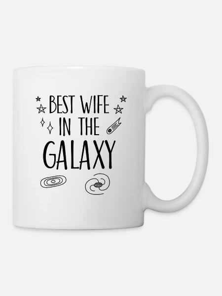 Best Wife in the Galaxy Geschenk - Tasse - Weiß