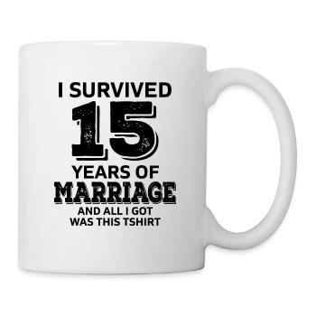 I survived 15 Years of Marriage Hochzeitstag - Tasse - Weiß - Rechts