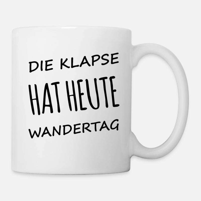 Die Klapse Hat Heute Wandertag - Tasse - Weiß