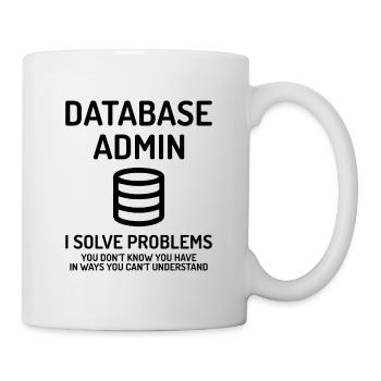 Database Admin i solve Problems Gift - Mug - white - Right