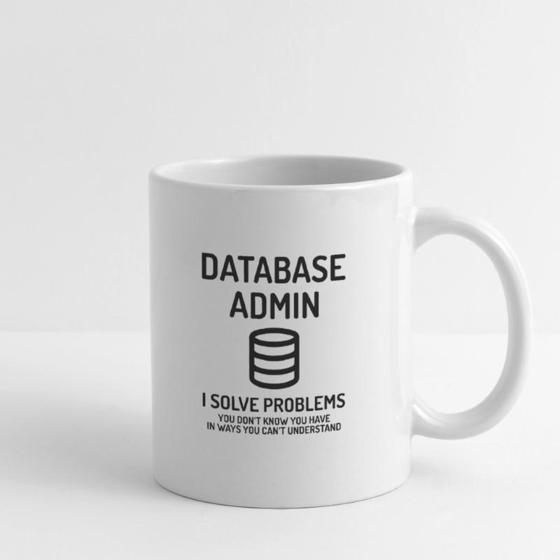Database Admin i solve Problems Cadeau Mug blanc