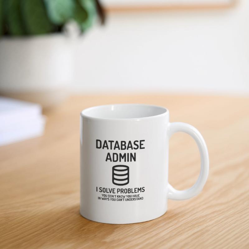Database Admin i solve Problems Cadeau Mug blanc