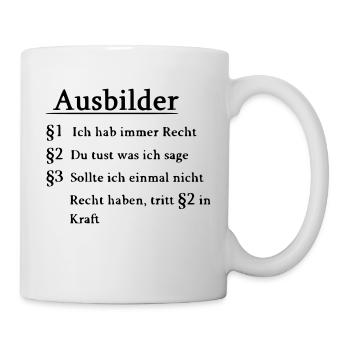 Ausbilder Spruch lustig - Tasse - Weiß - Rechts