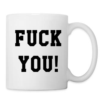 Fuck you - Mug - white - Right