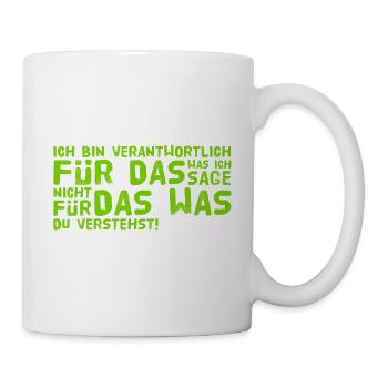 ich bin verantwortlich für das was ich sage - Tasse - Weiß - Rechts